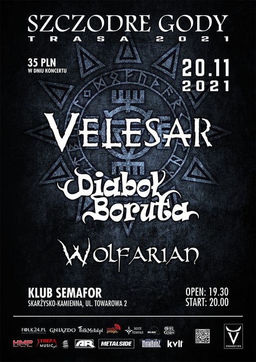 START: 20.00                        OTWARCIE BRAM: 19.30
BILETY: 35PLN (w dniu koncertu)
LINE-UP:
- 20.00 - Wolfarian (symphonic folk metal)
- 21.00 - Diaboł Boruta (folk metal)
- 22.00 - Velesar (folk metal)